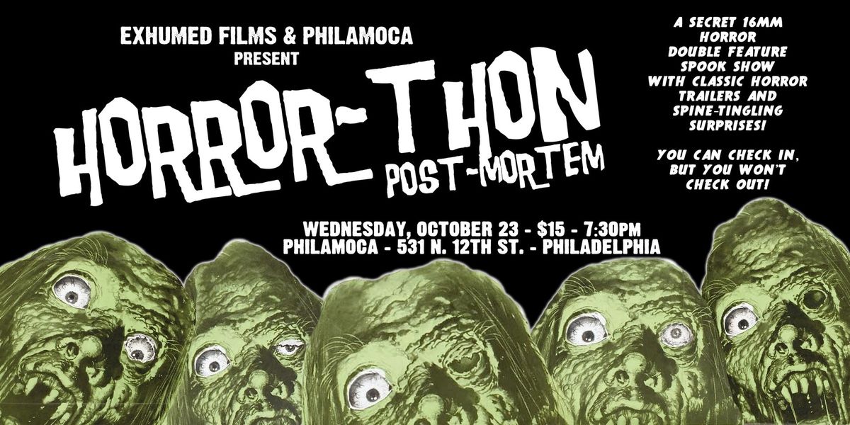 Exhumed Films present Horror-Thon Post-Mortem Double Feature at PhilaMOCA