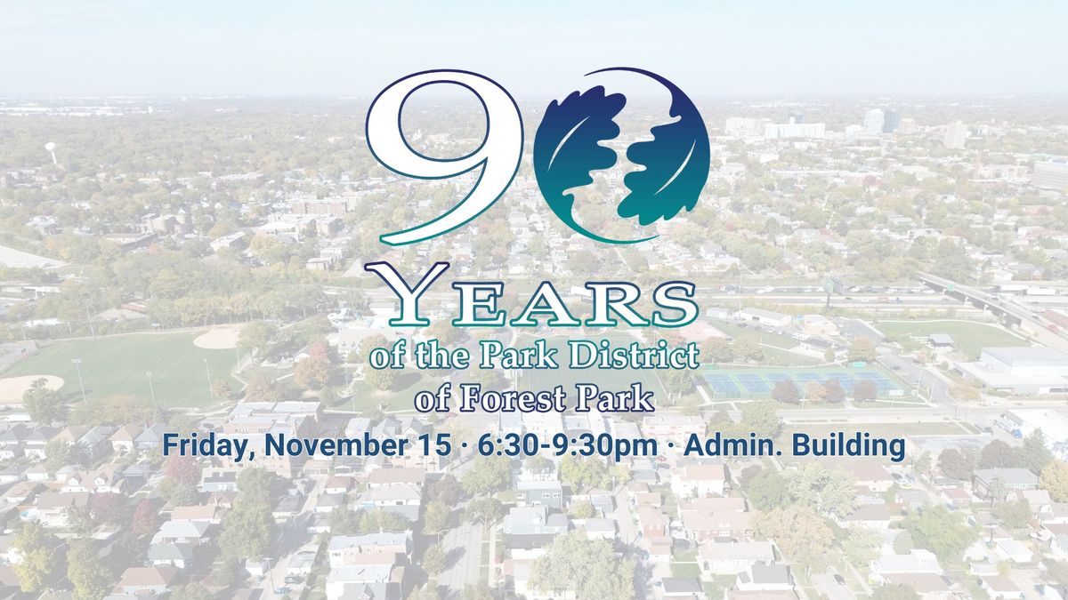 Park District of Forest Park 90th Anniversary Celebration