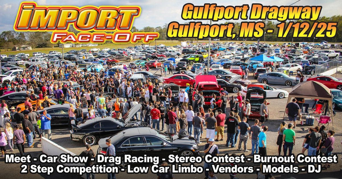 IMPORT FACE-OFF Gulfport, MS - 1\/12\/25!