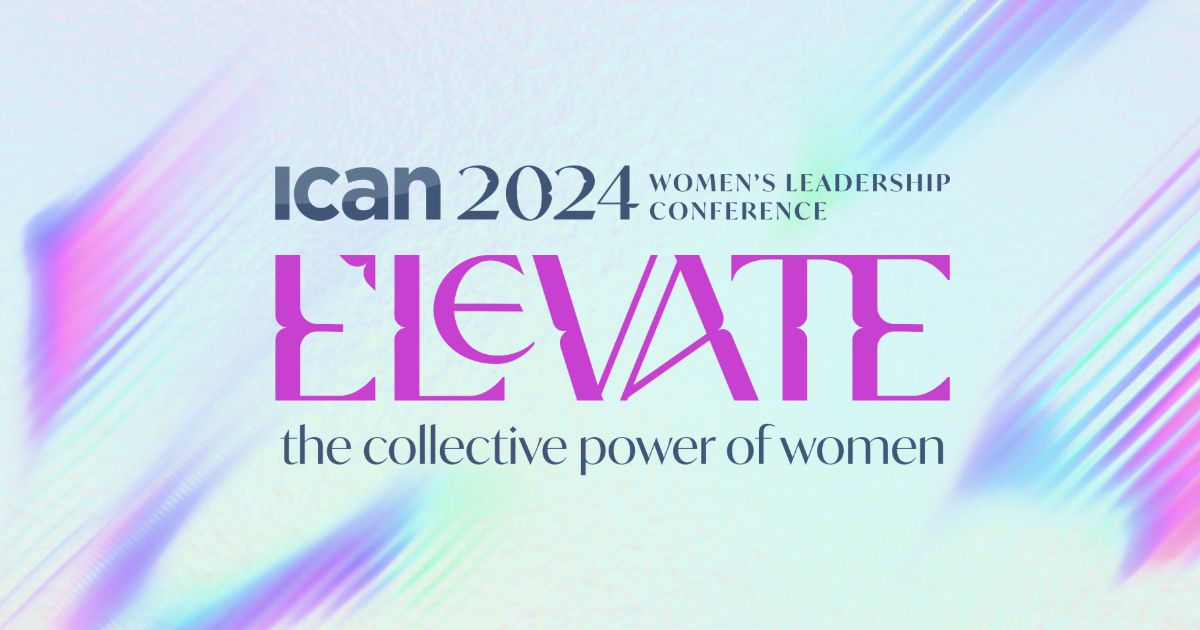 2024 ICAN Women\u2019s Leadership Conference