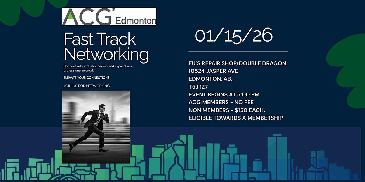 ACG Edmonton ( Association for Corporate Growth) Fast Track Networking