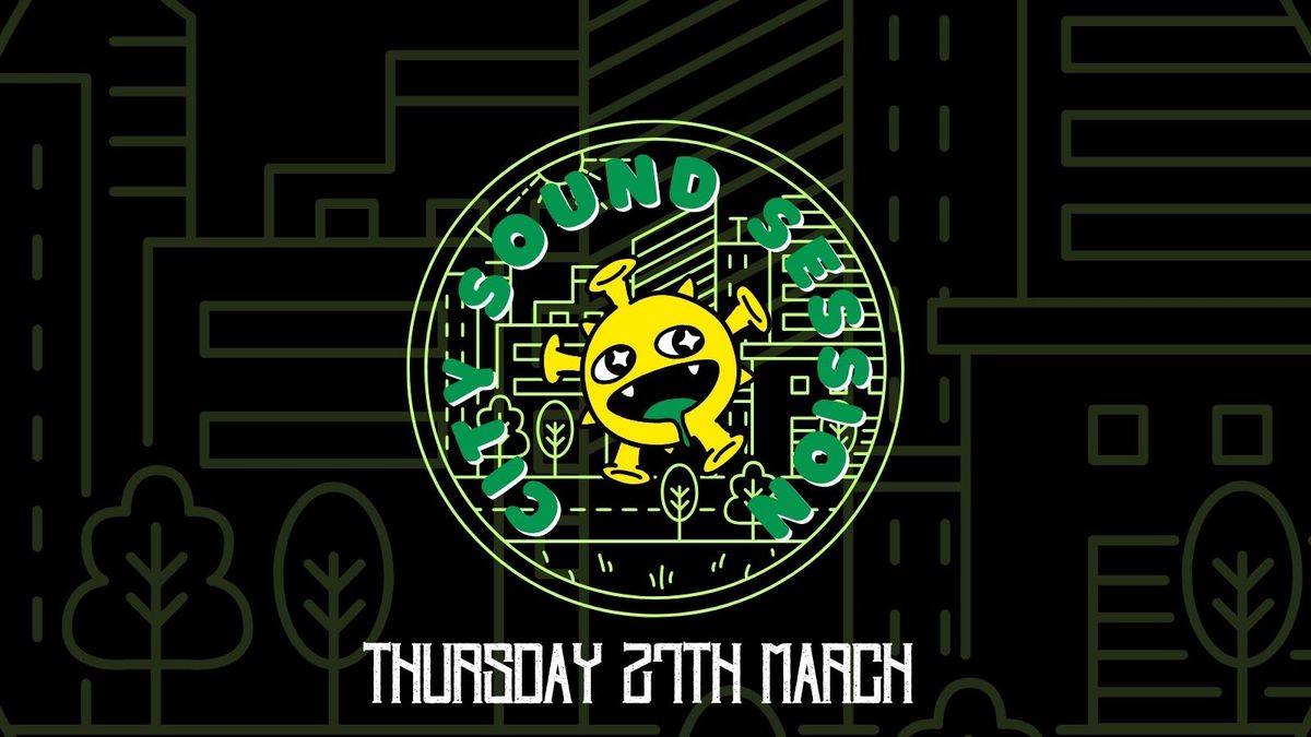 City Sounds Session (March 27th)