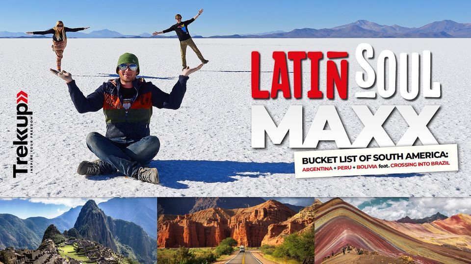 Latin Soul MAX | Bucket List of South America - Argentina Bolivia Peru + Brazil