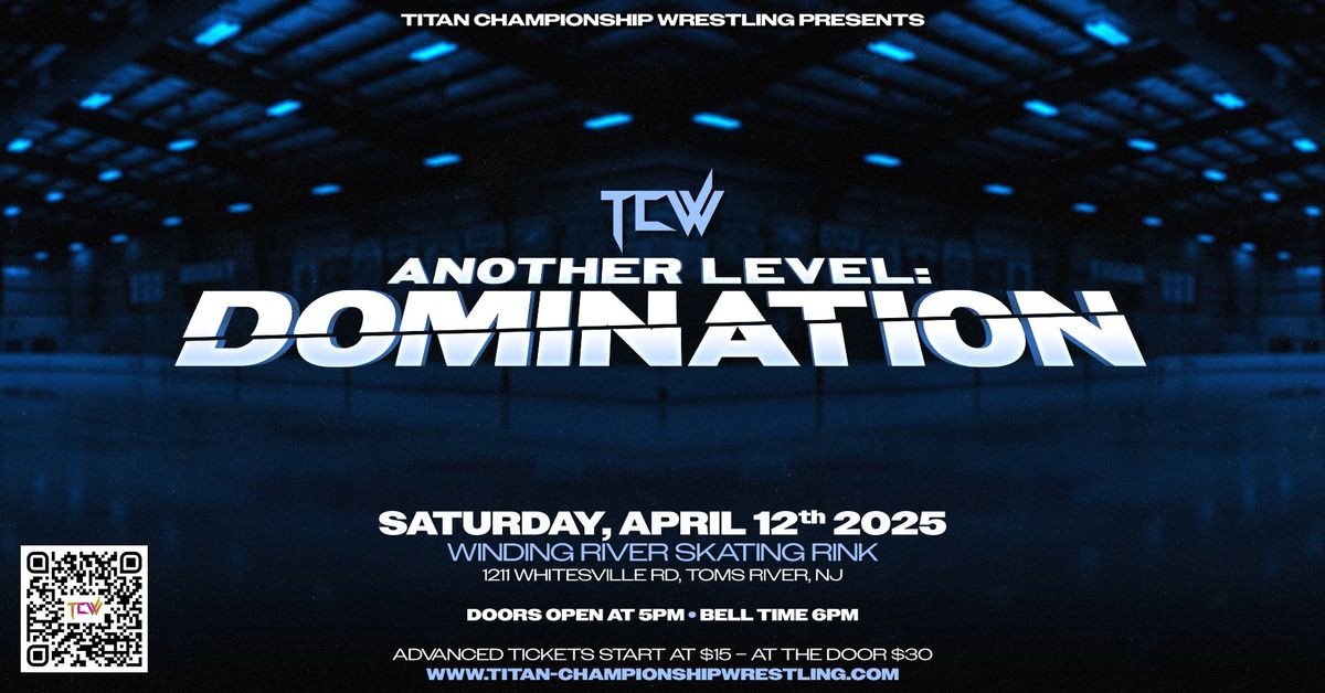 Titan Championship Wrestling presents Another Level Domination 