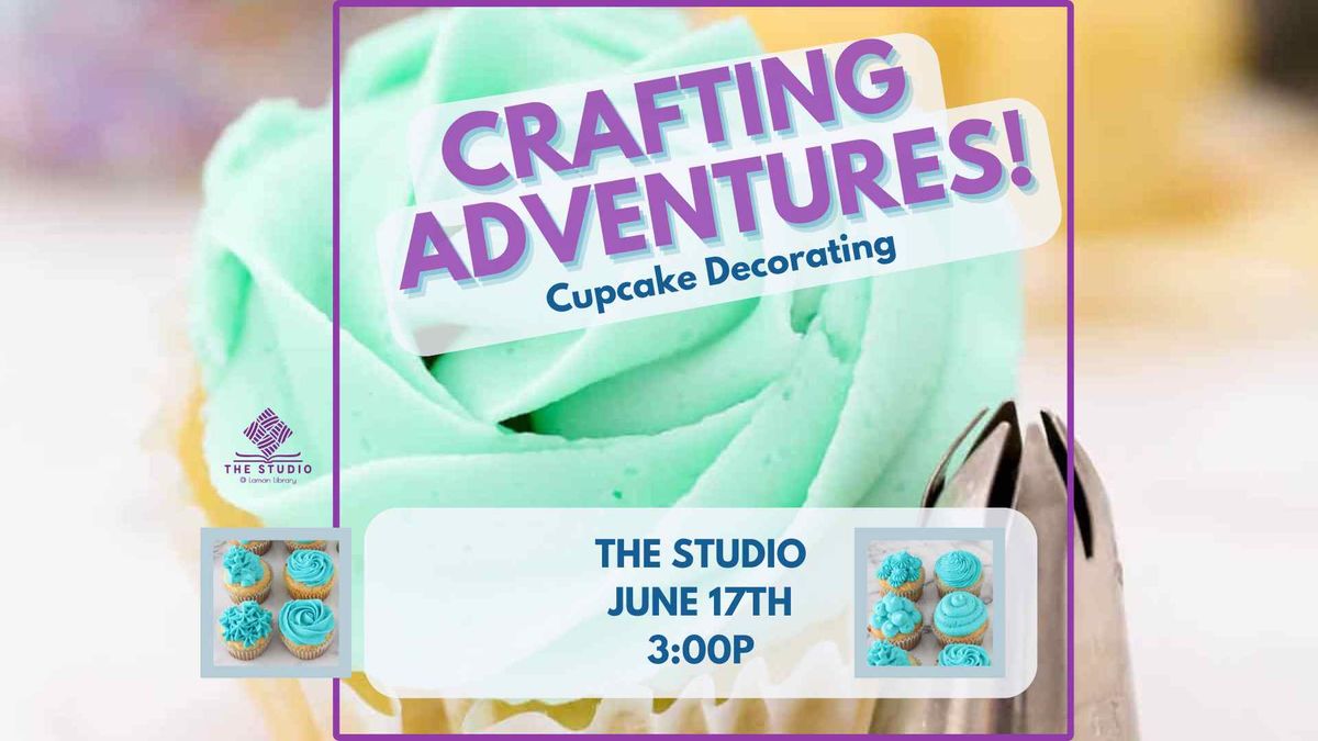 Crafting Adventure: Cupcake Decorating