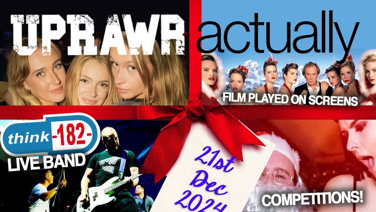 UPRAWR: Love Actually Xmas Party + Live Music from THINK-182 (Leading UK Blink-182 Tribute Band!)