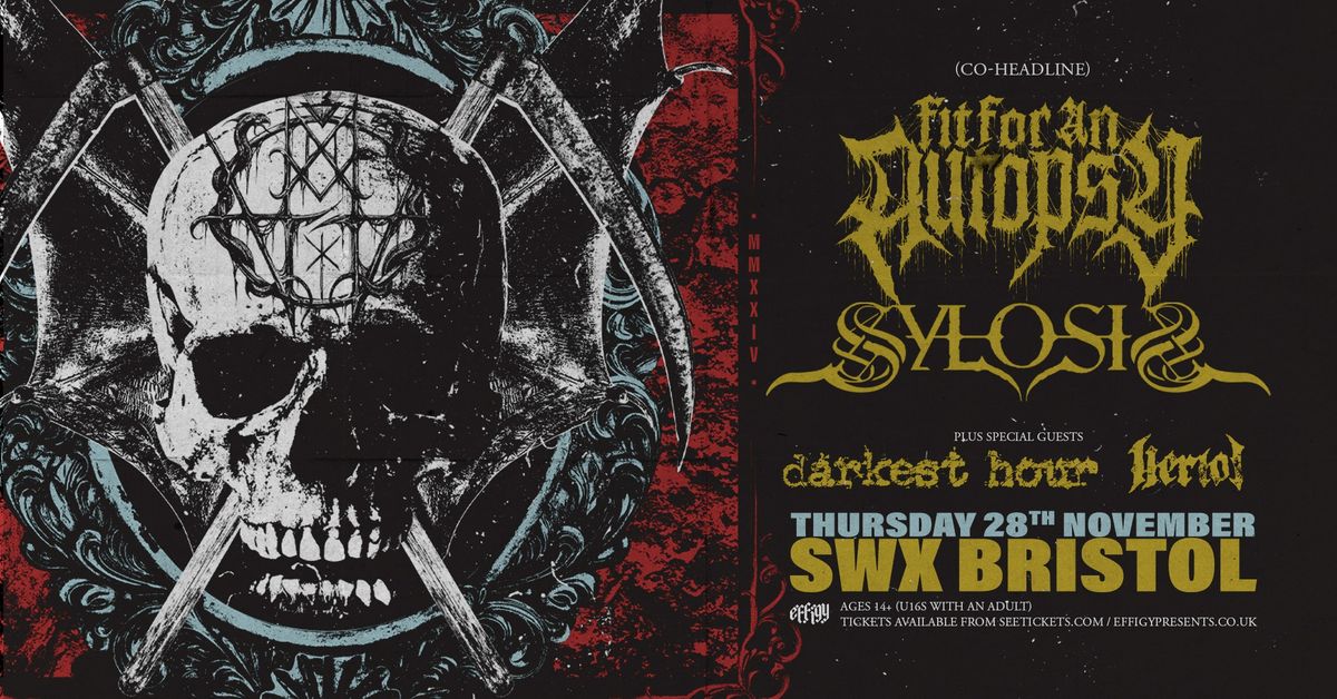 Fit For An Autopsy and Sylosis (co-headline) plus Darkest Hour and Heriot at SWX, Bristol