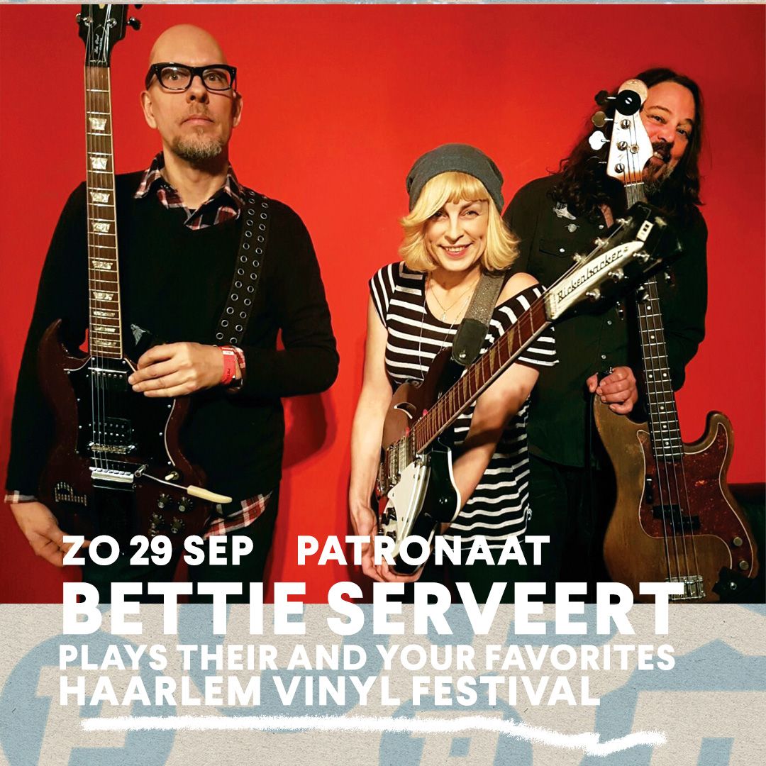 Bettie Serveert + Hiqpy \u2022 Haarlem Vinyl Festival | Patronaat Haarlem