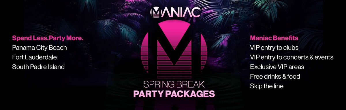 2026 Maniac Party Packages - Spring Break VIP Cards