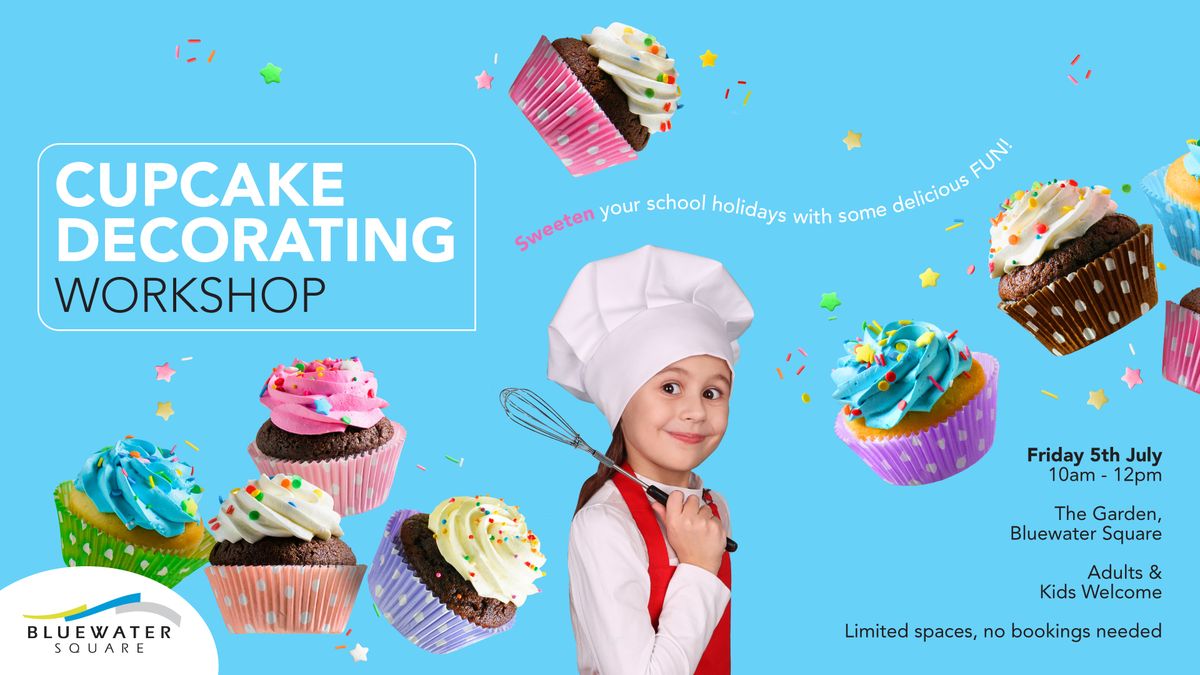 Cupcake Decorating Workshop \ud83e\uddc1 FREE School Holiday Activity | Bluewater Gardens