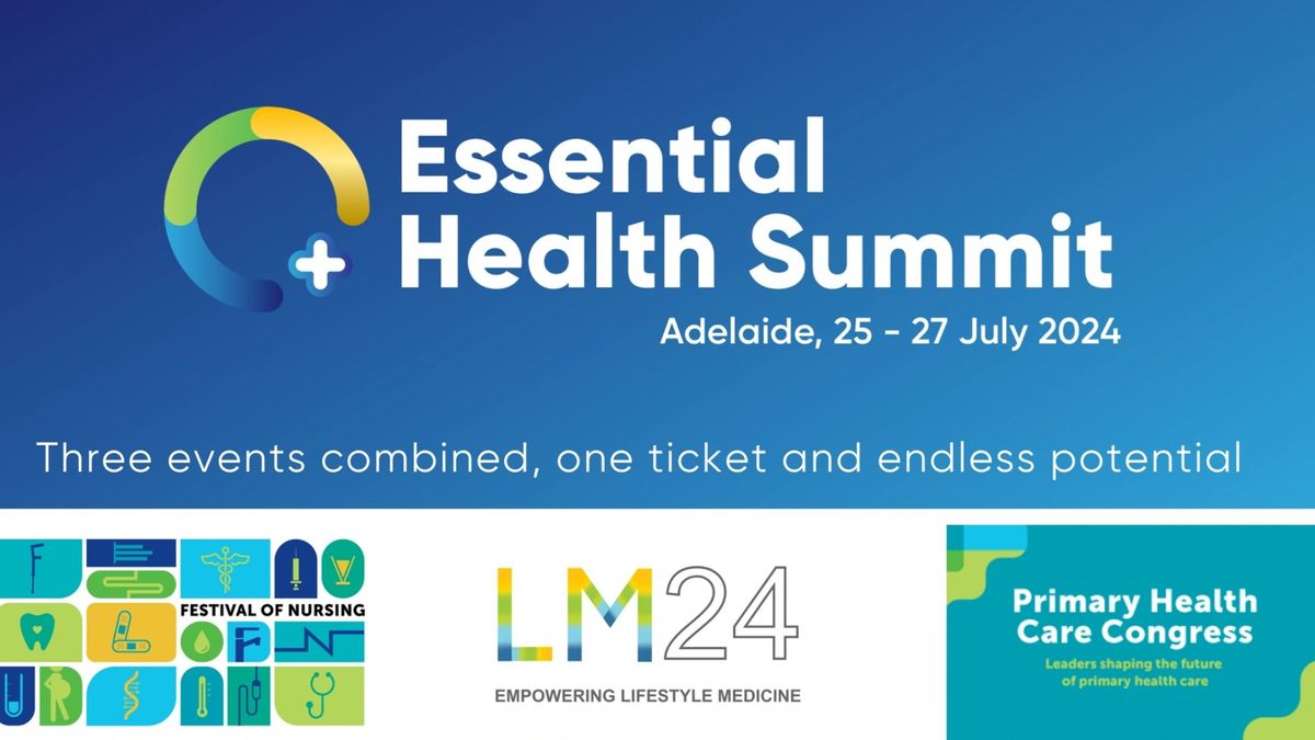 Essential Health Summit \u2013 Three events combined, one ticket, endless potential