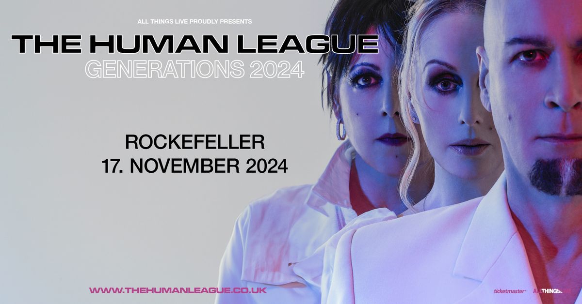 F\u00e5 billetter! The Human League \/\/ Rockefeller \/\/ Pres. av All Things Live