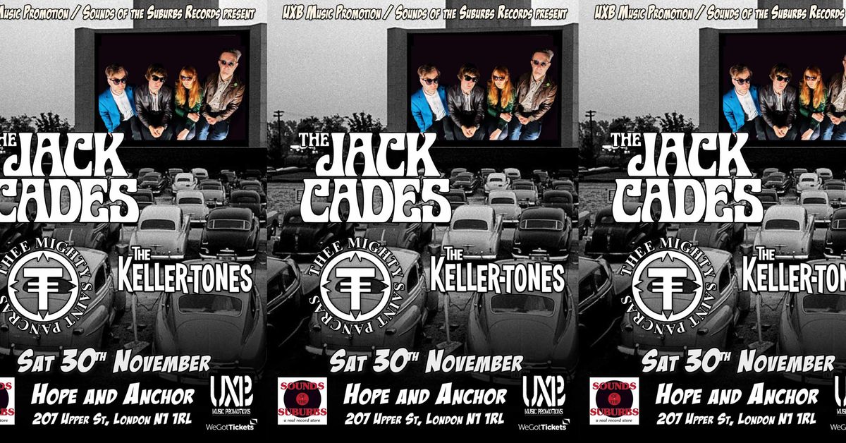 The Jack Cades \/ Thee Mighty Saint Pancras \/ The Keller-Tones 