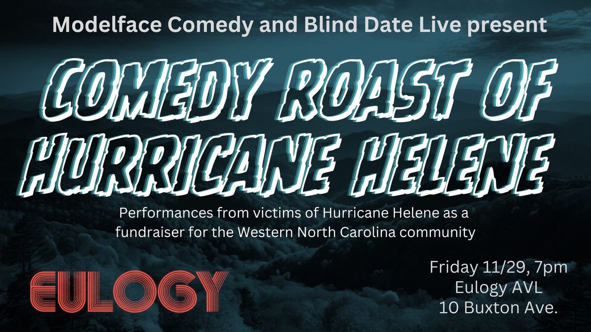 Modelface Comedy x Blind Date Live Presents: The Comedy Roast of Hurricane Helene