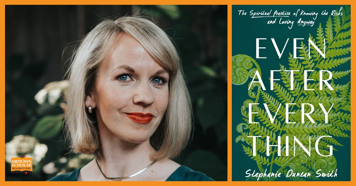 An Evening with Stephanie Duncan Smith: Even After Everything