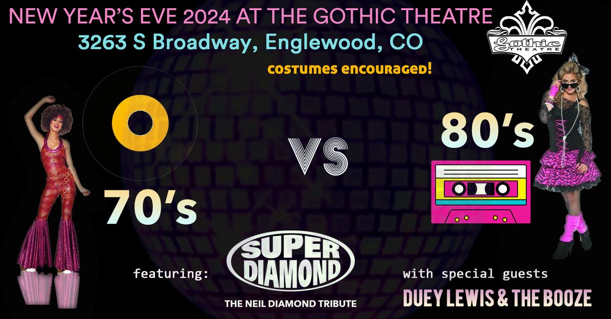 NYE w\/ SUPER DIAMOND & DUEY LEWIS & THE BOOZE @ GOTHIC THEATRE