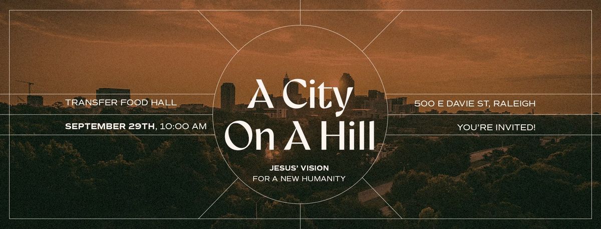 City on a Hill Church Sunday Launch