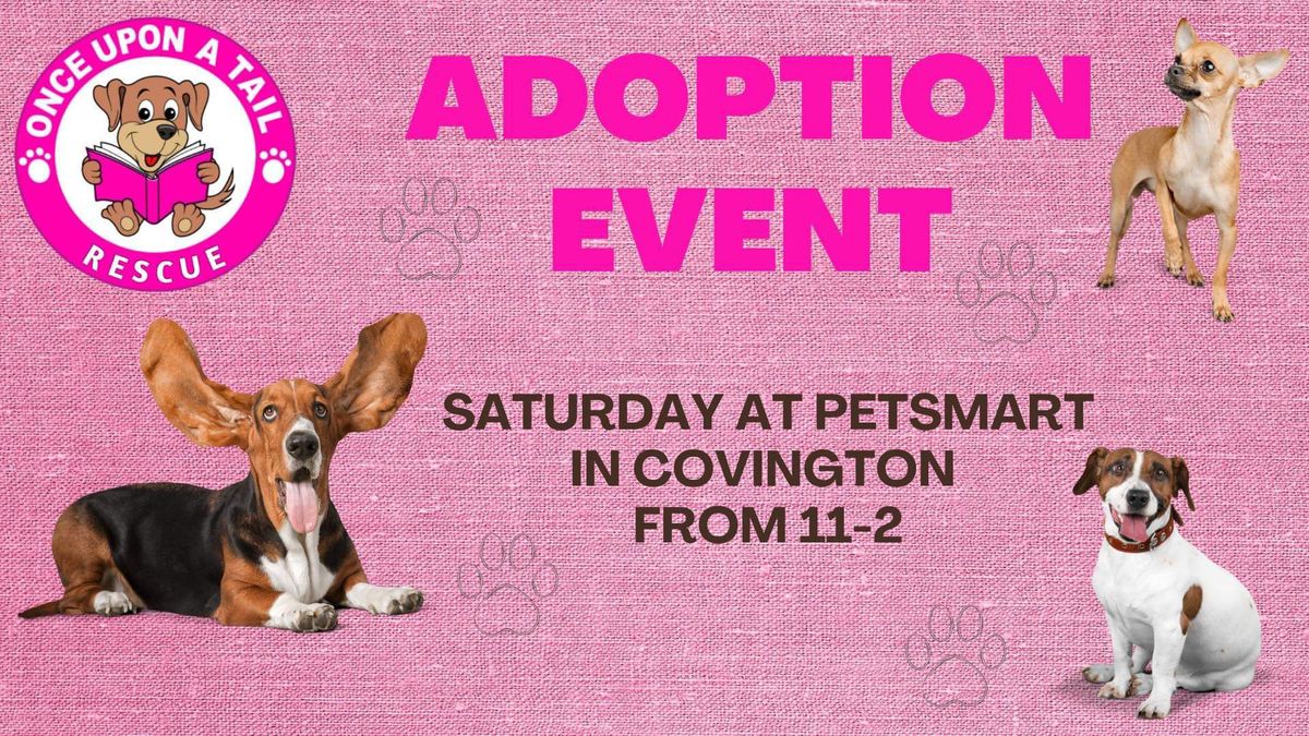 ADOPTION EVENT - PetSmart Covington