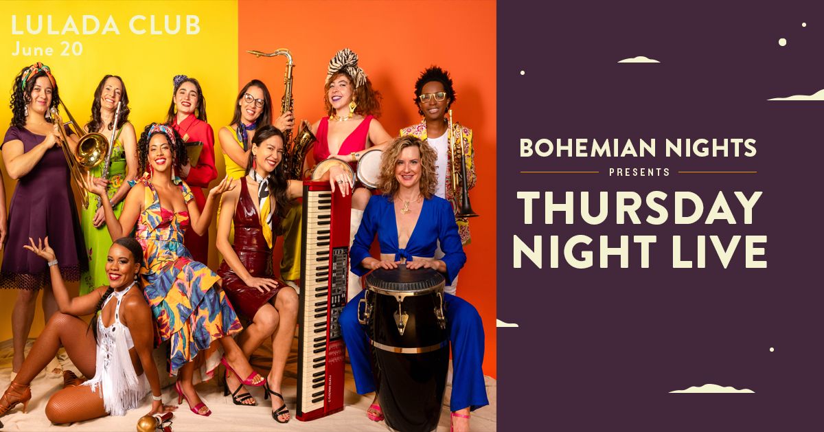 Bohemian Nights Presents Thursday Night Live with Lulada Club