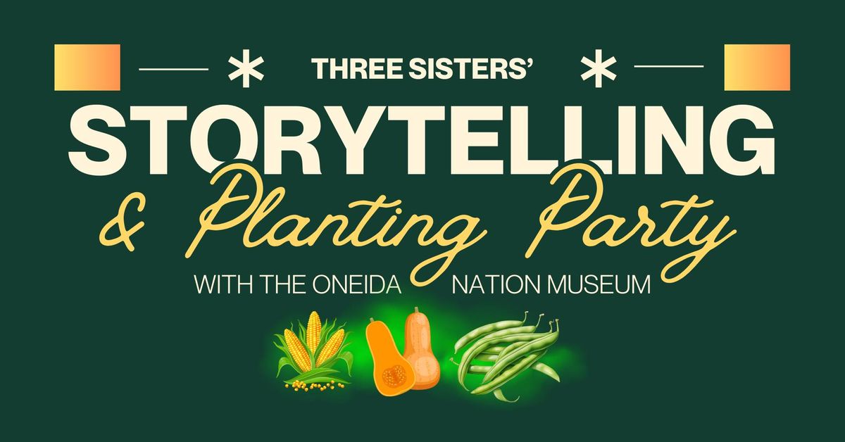 Three Sisters' Storytelling & Planting Party with the Oneida Nation Museum