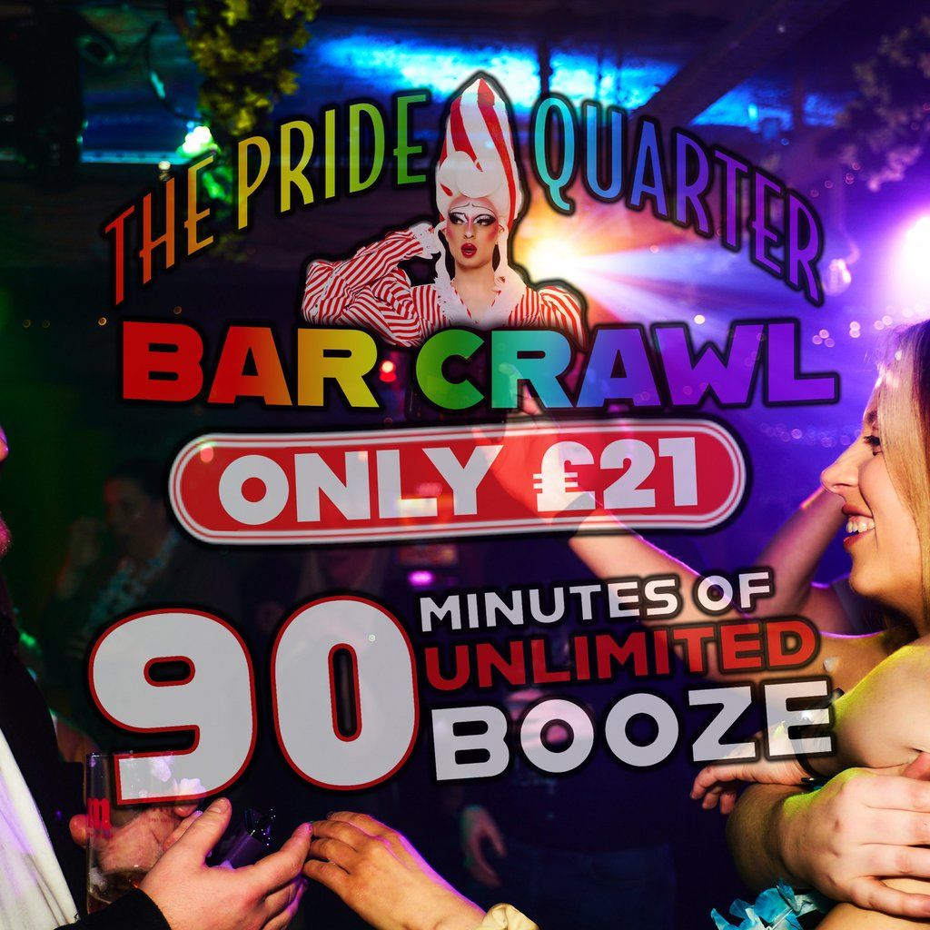 ONLY \u00a321 for Bottomless Drinks | The Pride Quarter Bar Crawl