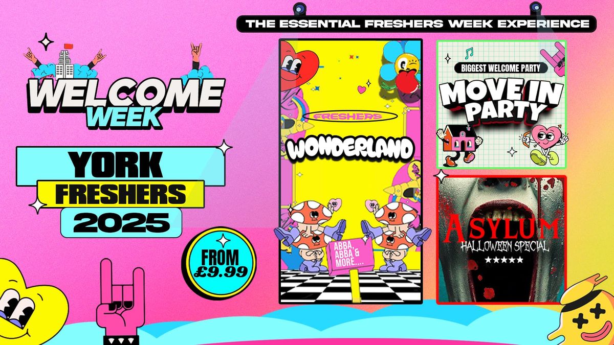 YORK WELCOME WEEK 2025\ud83c\udf93\u26a1  3 EVENTS Save \u00a3\u00a3\u00a3 - York's Biggest Freshers Events!\ud83d\udc96