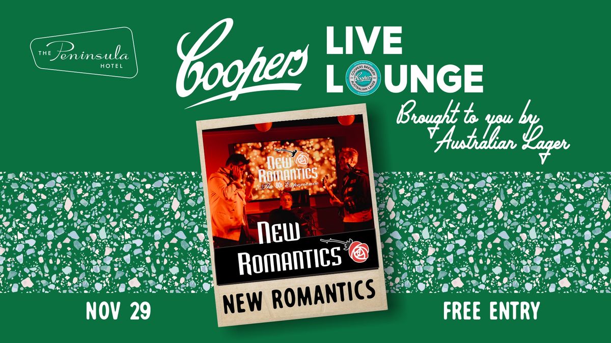 Peninsula Coopers Live Lounge presents: New Romantics Friday Nov 29 *FREE ENTRY*