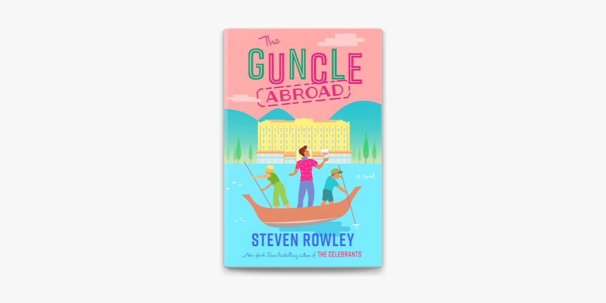 The Guncle Abroad by Steven Rowley