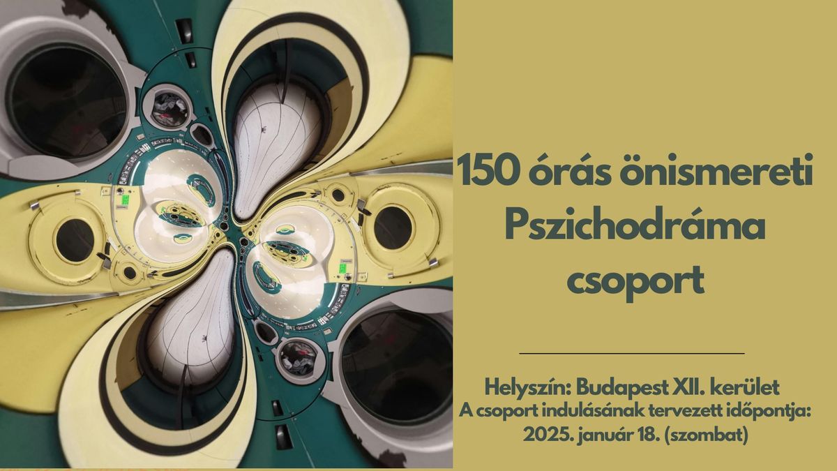 150 \u00f3r\u00e1s \u00d6nismereti Pszichodr\u00e1ma csoport Budapesten