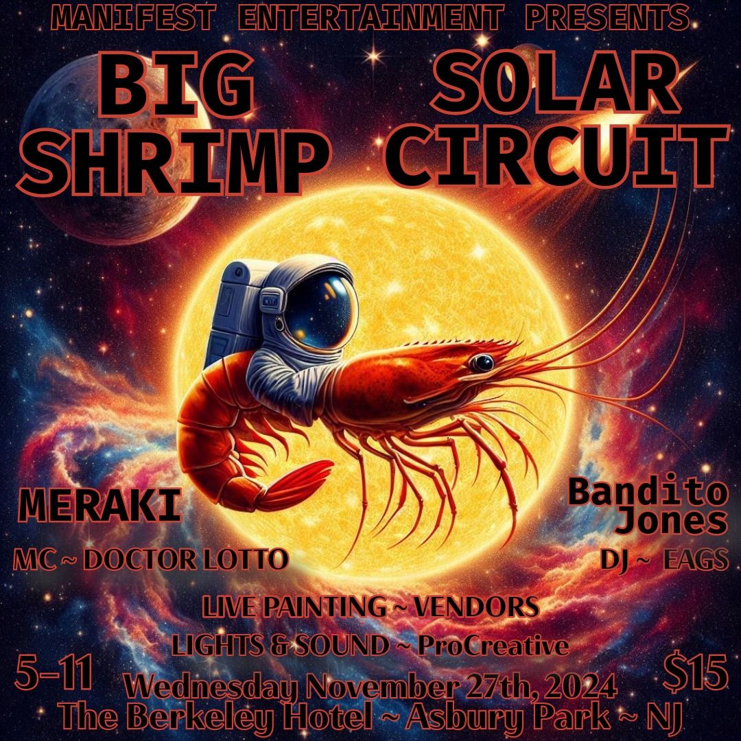 Big Shrimp & Solar Circuit @ The Berkeley Hotel ~ Asbury Park, NJ WSG Meraki & Bandito Jones