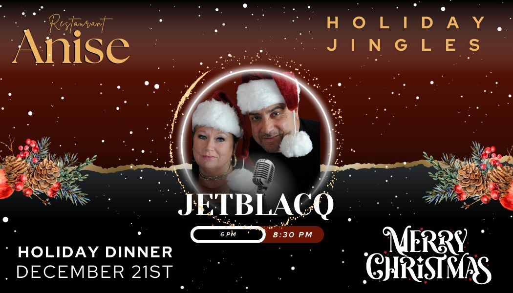 Jingles with JetBlacq: A Holiday Show at Restaurant Anise \ud83c\udf84