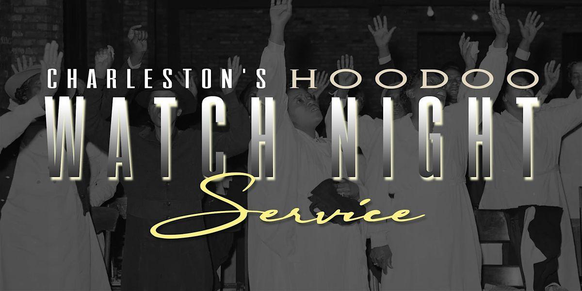 Charleston's Hoodoo Watch Night Service