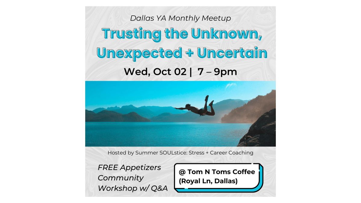 Trusting the Unknown, Unexpected + Uncertain [WORKSHOP]