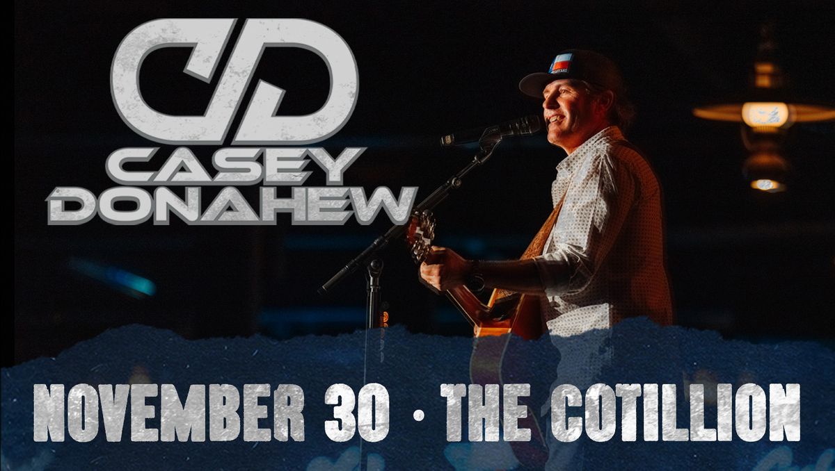 Casey Donahew \u00b7 November 30 \u00b7 The Cotillion \u00b7 Wichita, KS