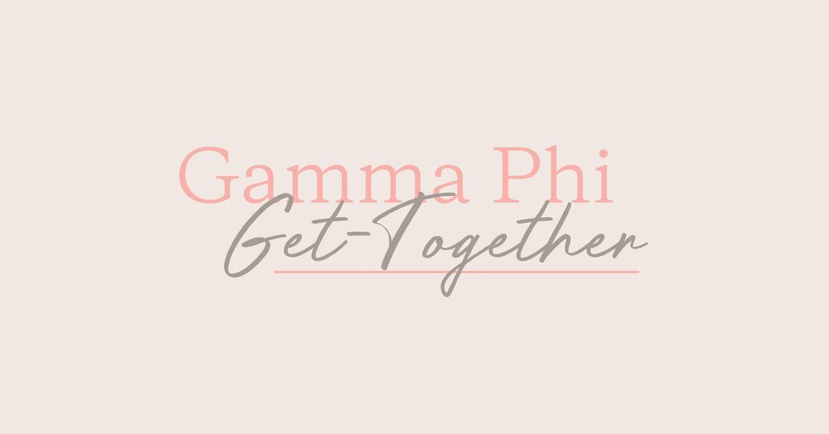 Gamma Phi Get-Together