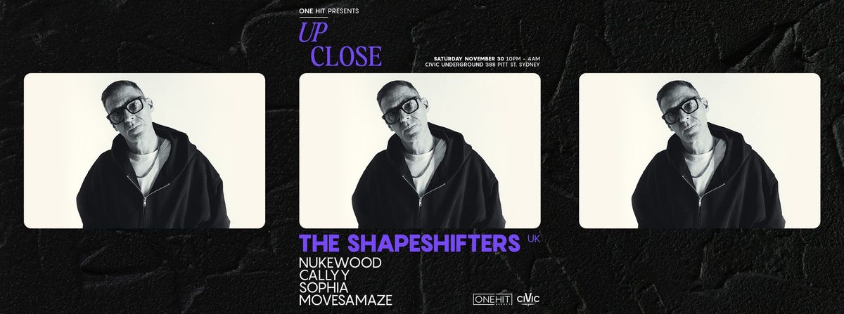 Up Close w\/ The Shapeshifters (UK)