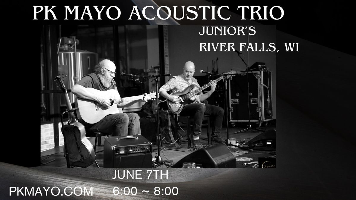 PK Mayo Acoustic Trio @Junior's River Falls