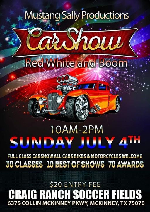 Annual Fourth of July RED, WHITE and BOOM Car Show, Craig Ranch Soccer ...