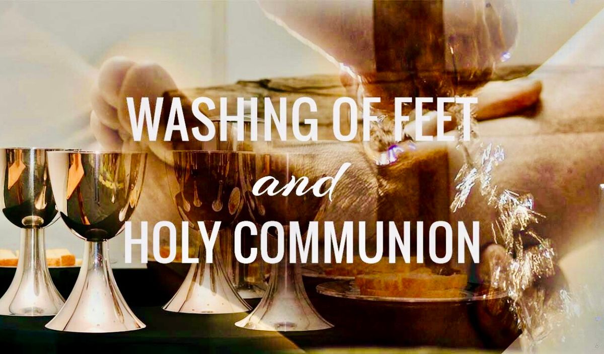 Holy Communion Service with Foot Washing