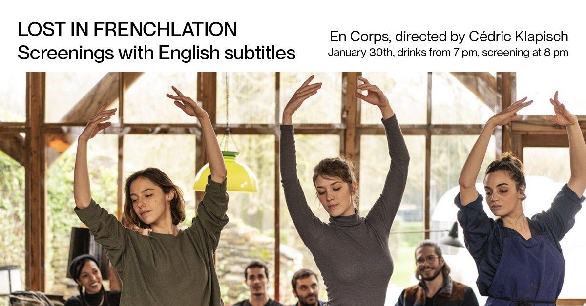 LOST IN FRENCHLATION SCREENING | "En Corps", directed by C\u00e9dric Klapisch