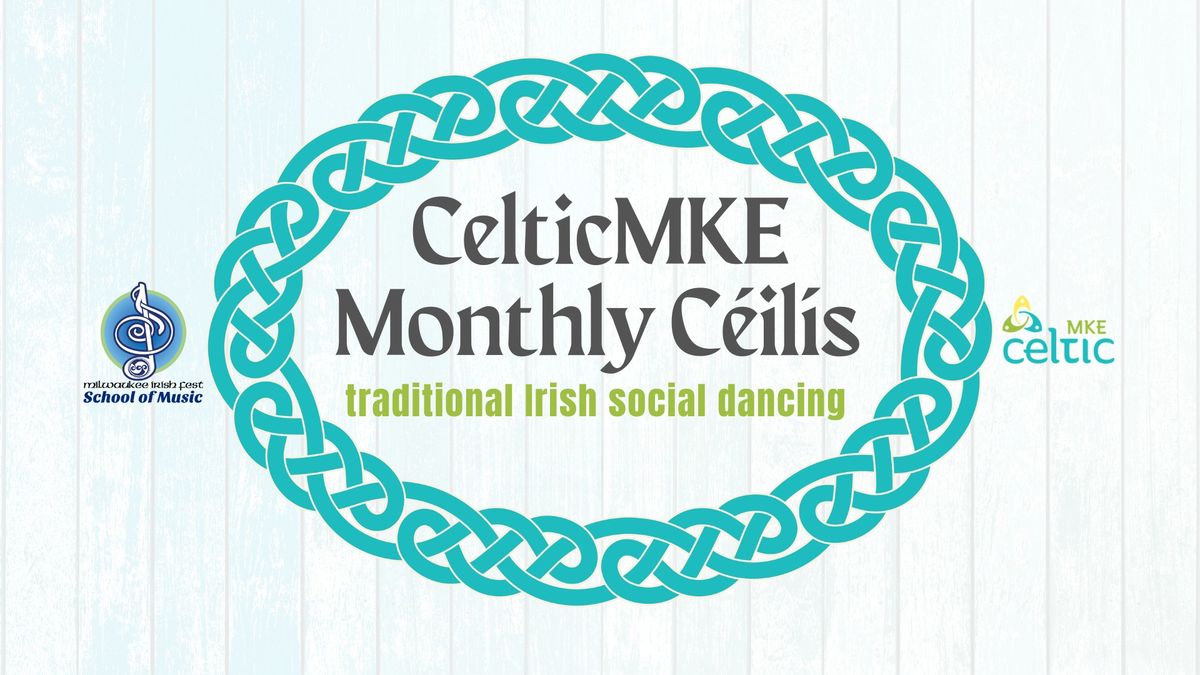 CelticMKE Monthly C\u00e9il\u00ed Dances