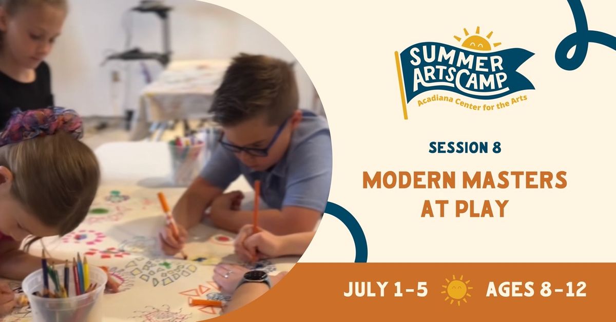 Modern Masters at Play | Summer Arts Camp Session 8