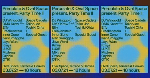 Percolate & Oval Space present Party Time II