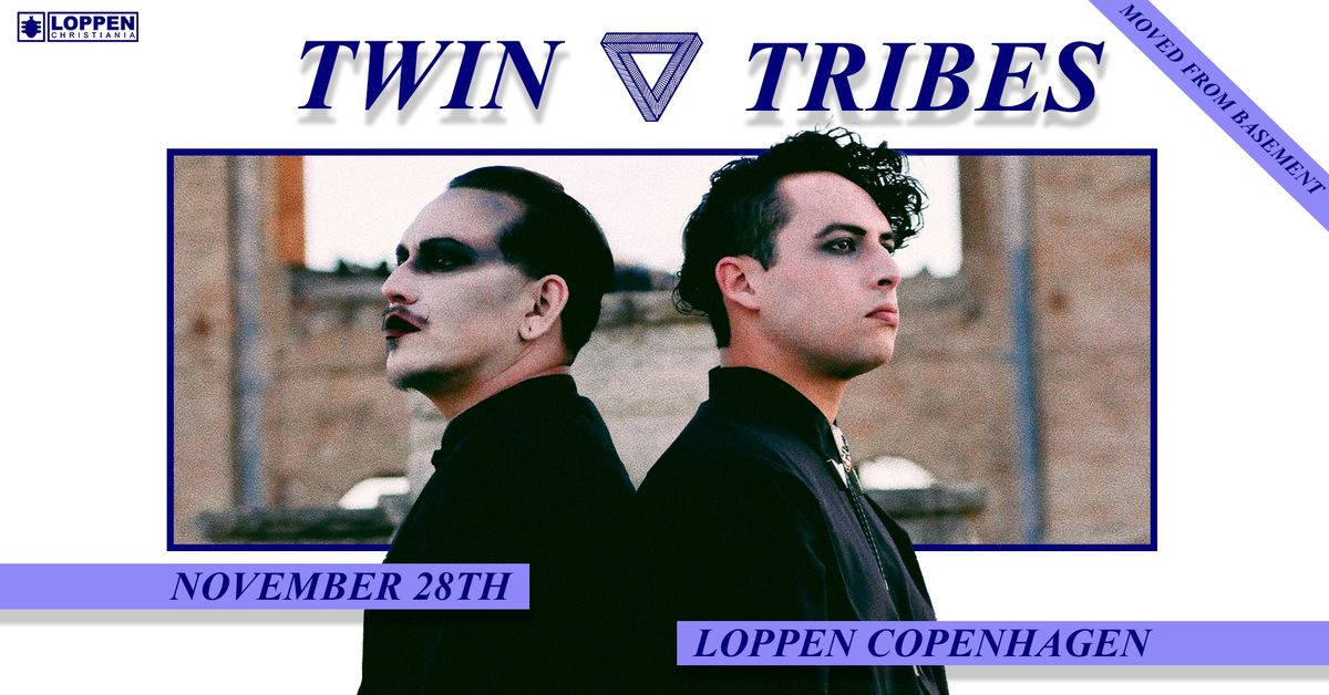 Twin Tribes (US) + support: Soft Vein \/\/ Loppen