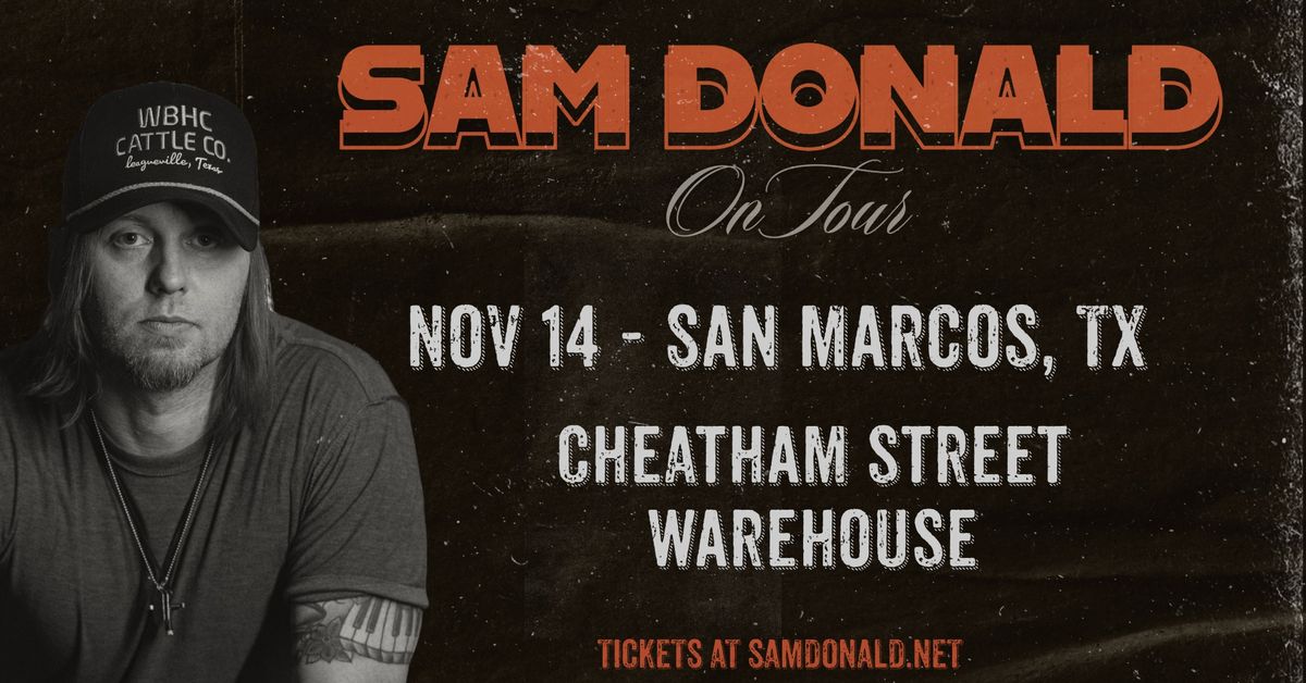 Sam Donald LIVE at Cheatham Street Warehouse (San Marcos, TX)