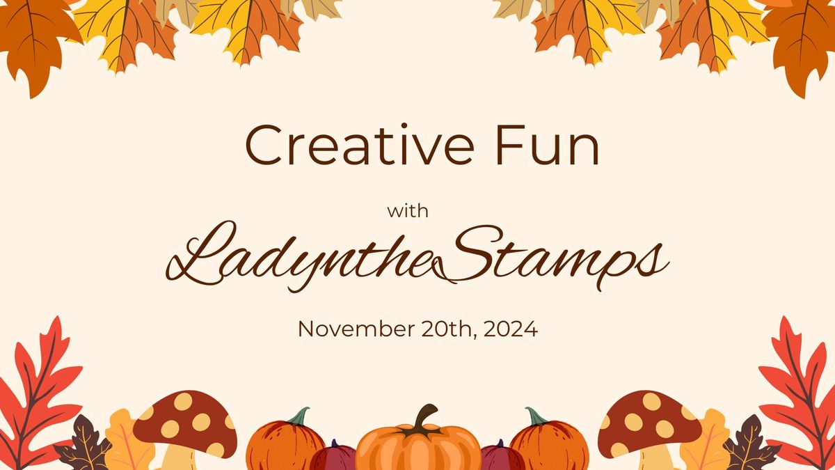 Creative Fun with LadyntheStamps