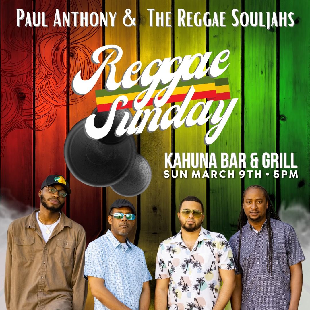 Reggae Sunday at Kahuna: Paul Anthony & The Reggae Souljahs