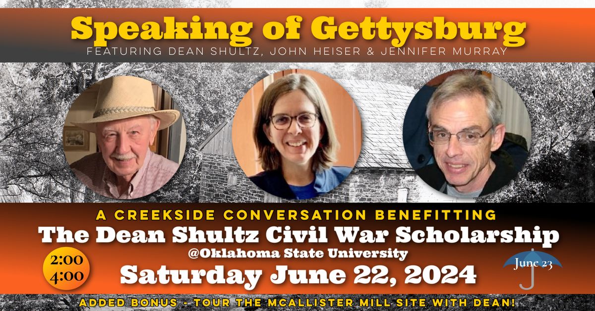 Speaking of Gettysburg - A Conversation with Dean Shultz, John Heiser, and Jennifer Murray