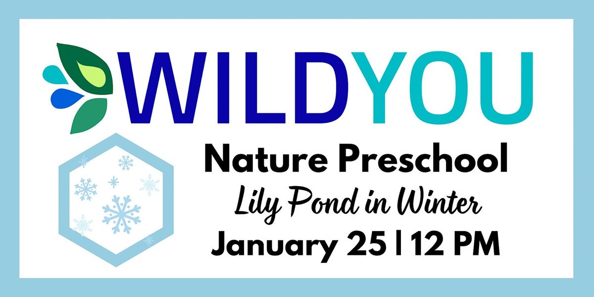 Nature Preschool: Lily Pond in Winter