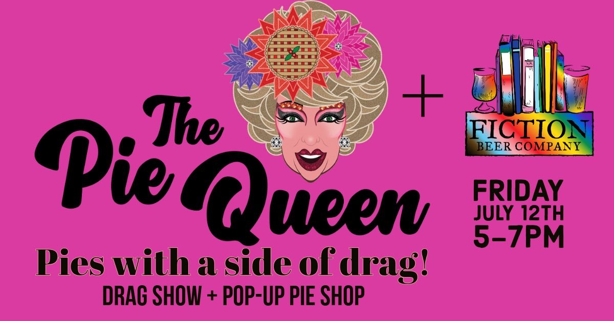 Pop-up Pie Shop & Drag Show with the Pie Queen